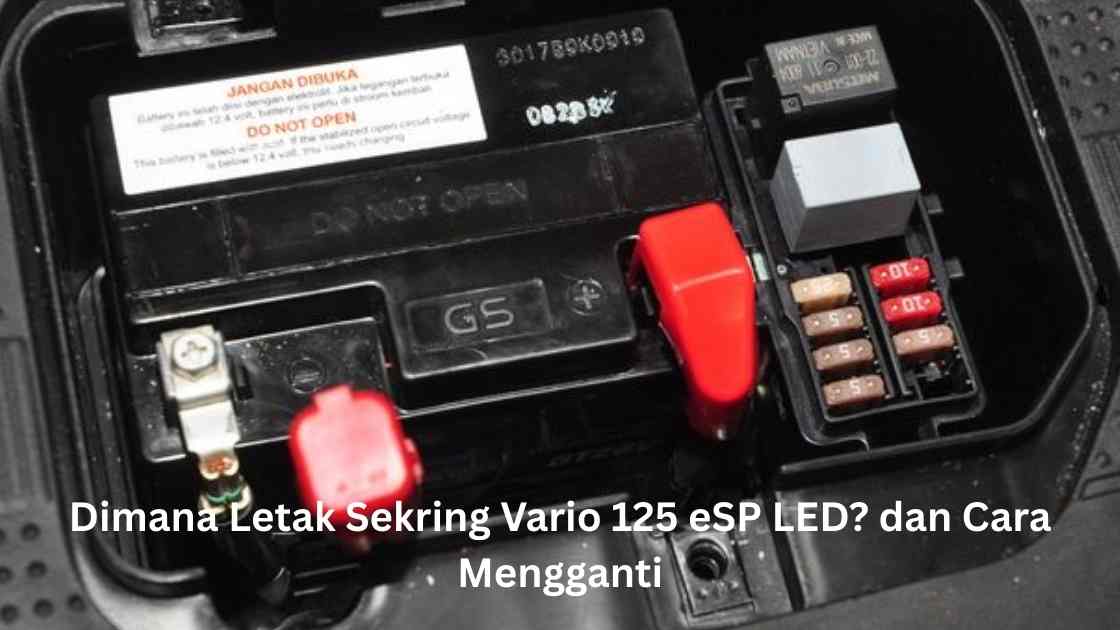Dimana Letak Sekring Vario 125 eSP LED? dan Cara Mengganti