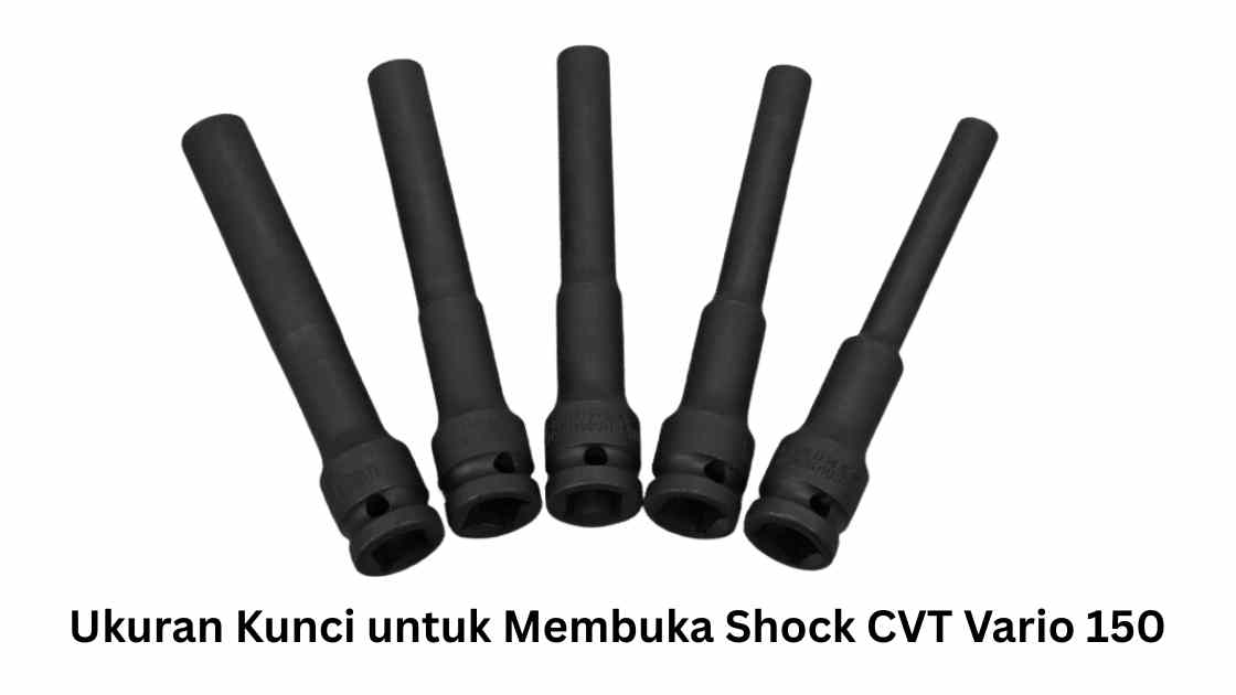 Ukuran Kunci untuk Membuka Shock CVT Vario 150