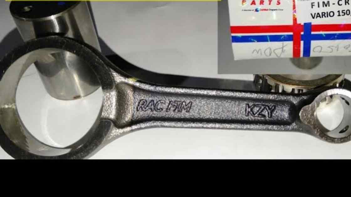 Ukuran Stang Seher Vario 150: Komponen Penggerak Mesin