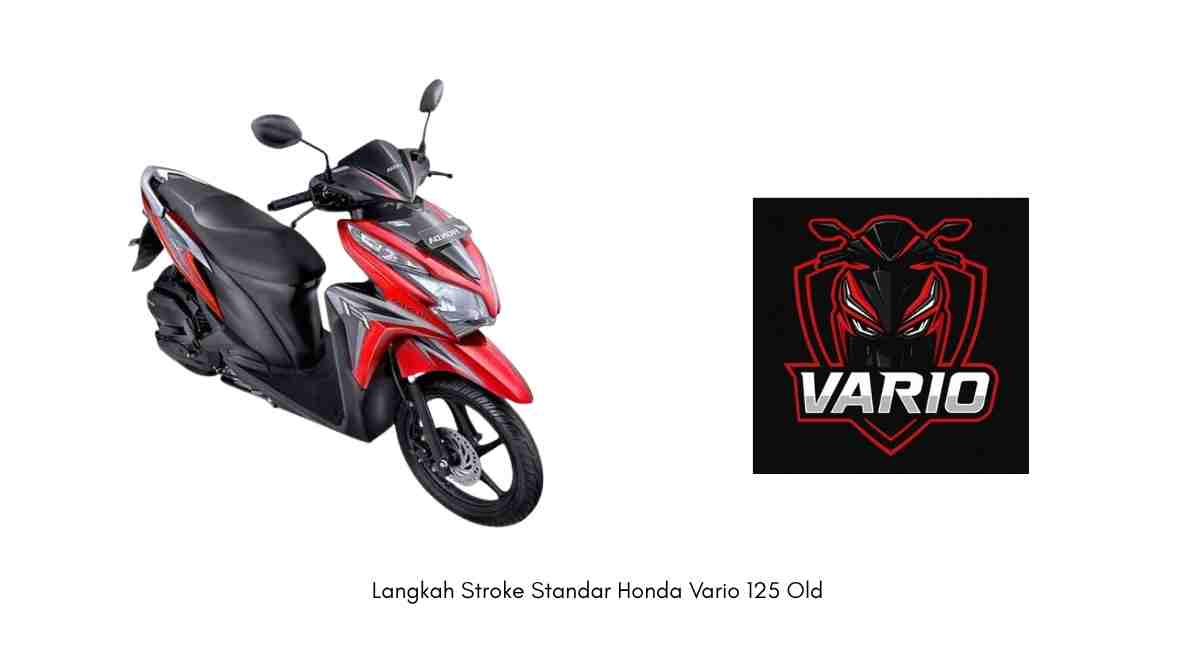 Langkah Stroke Standar Honda Vario 125 Old