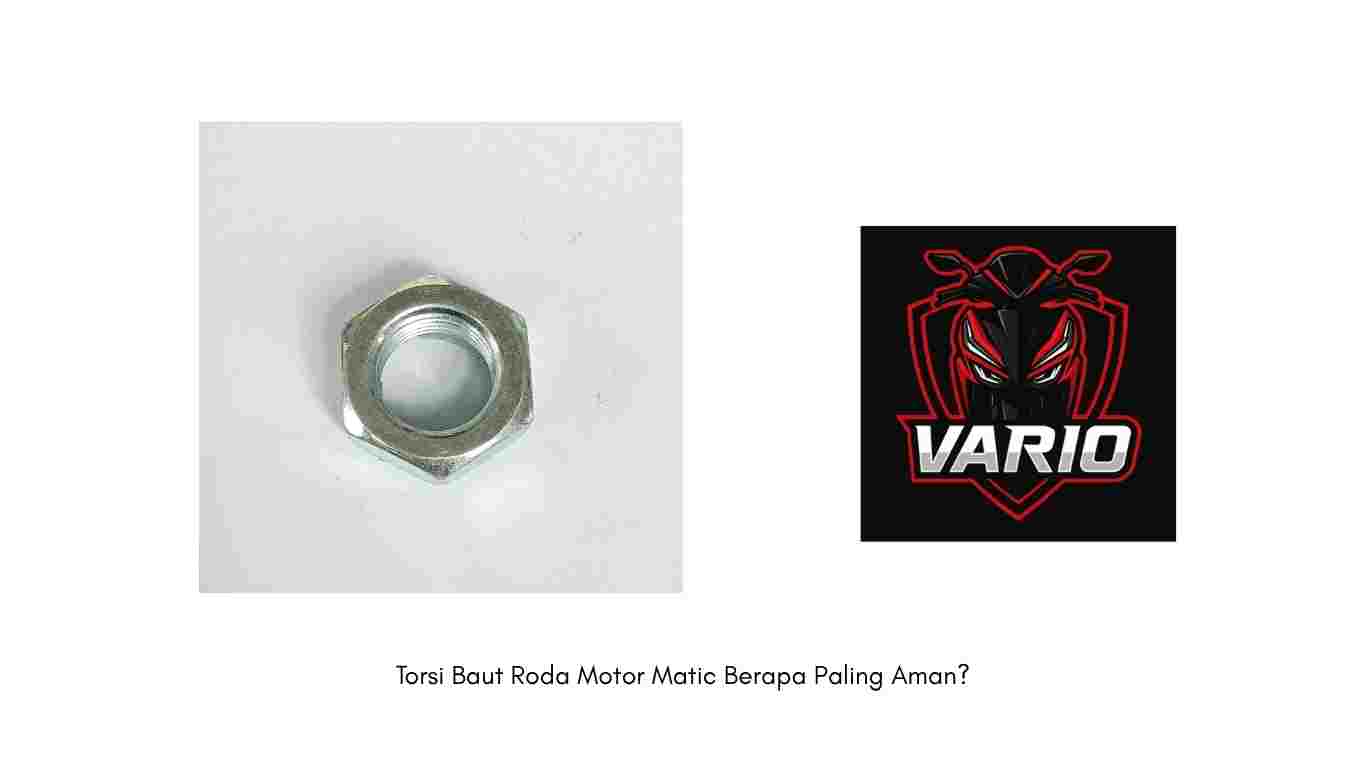 Torsi Baut Roda Motor Matic Berapa Paling Aman