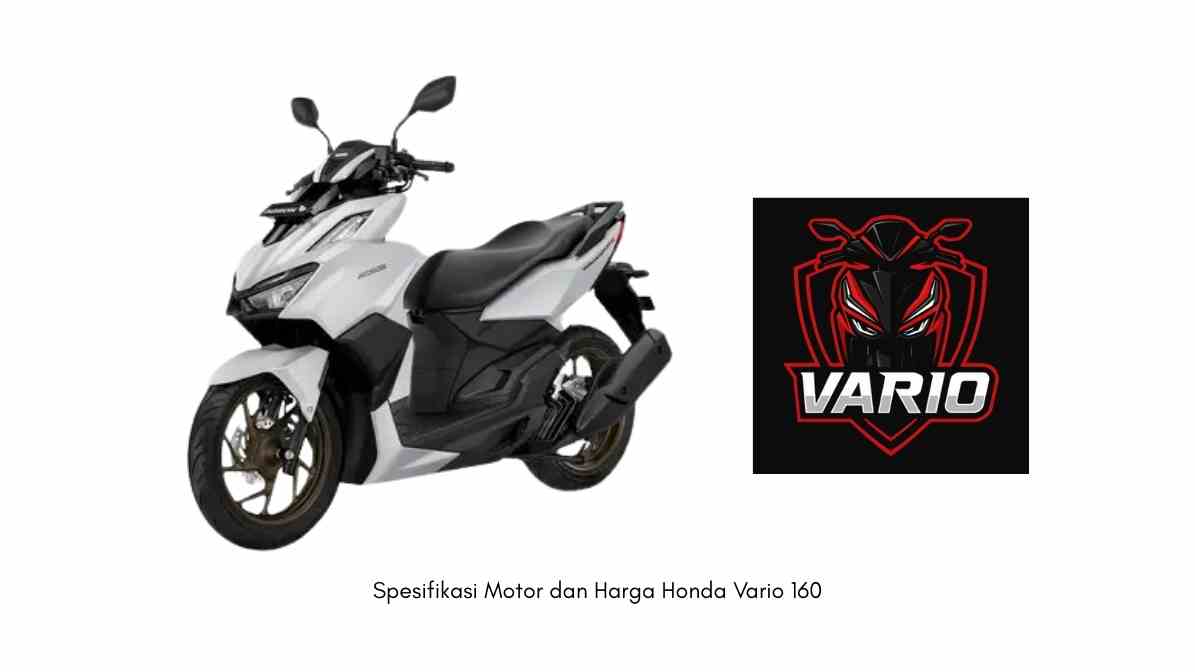 Spesifikasi Motor dan Harga Honda Vario 160