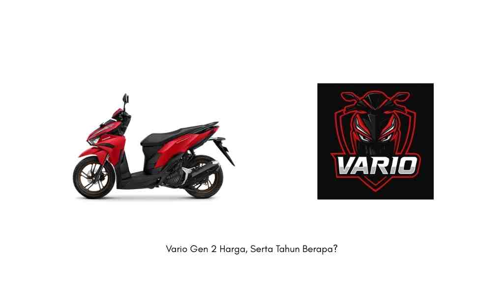 Vario Gen 2 Harga, Serta Tahun Berapa