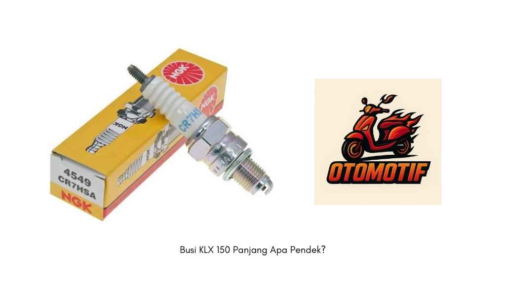 Busi KLX 150 Panjang Apa Pendek