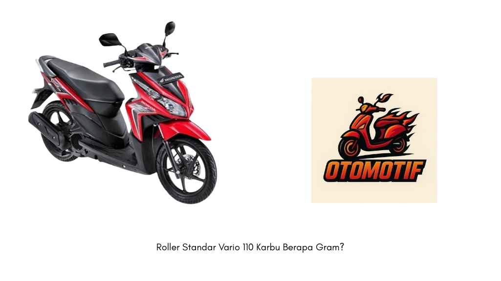 Roller Standar Vario 110 Karbu Berapa Gram?